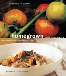 Homegrown Pure and Simple: Great Healthy Food from Garden to Table