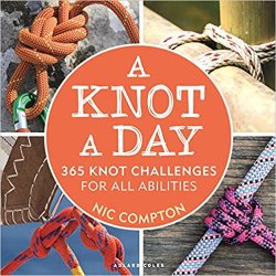 A Knot a Day: 365 Knot Challenges for All Abilities