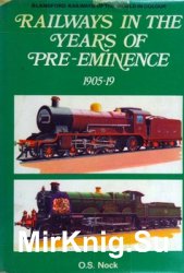 Railways in the Years of Pre-Eminence 1905-1919