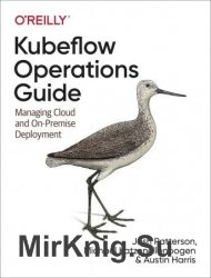 Kubeflow Operations Guide: Managing Cloud and On-Premise Deployment
