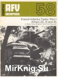 AFV Weapons Profile No. 58: French Infantry Tanks: Part I (Chars 2C, D and B)