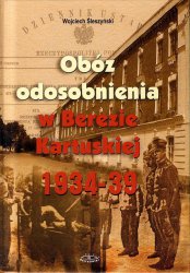 Ob?z odosobnienia w Berezie Kartuskiej 1934-39