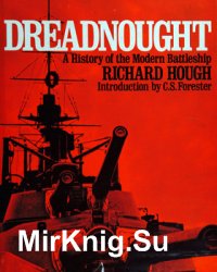 Dreadnought: A History of the Modern Battleship