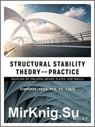 Structural Stability Theory and Practice: Buckling of Columns, Beams, Plates, and Shells