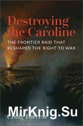 Destroying the Caroline: The Frontier Raid That Reshaped the Right to War