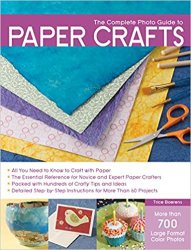 The Complete Photo Guide to Paper Crafts