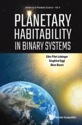 Planetary Habitability in Binary Systems (Advances in Planetary Science)