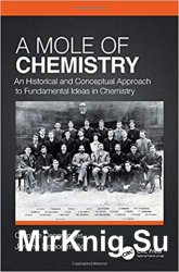A Mole of Chemistry: An Historical and Conceptual Approach to Fundamental Ideas in Chemistry