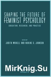 Shaping Future of Feminist Psychology: Education, Research and Practice