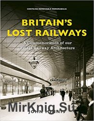 Britain's Lost Railways: A Commemoration of our finest railway architecture