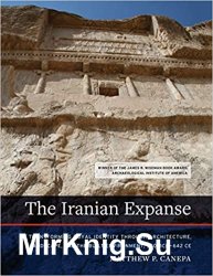 The Iranian Expanse: Transforming Royal Identity through Architecture, Landscape, and the Built Environment, 550 BCE642