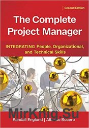 The Complete Project Manager: Integrating People, Organizational, and Technical Skills, Second Edition