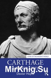 Carthage: A Biography (Cities of the Ancient World)