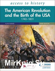 Access to History: The American Revolution and the Birth of the USA 1740 - 1801, 3rd Edition