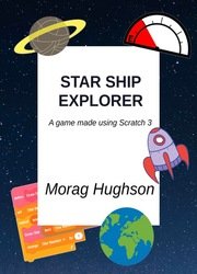 Star Ship Explorer: A game made using Scratch 3