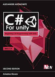 C# for Unity: Beginning C# Programming with Unity, Second Edition