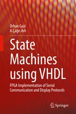State Machines using VHDL: FPGA Implementation ofSerial Communication andDisplay Protocols