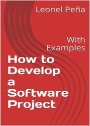 How to Develop a Software Project: With Examples