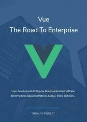 Vue - The Road To Enterprise (The Complete Package)