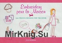 Embroidery pour la Maison: 100 French Designs for the Home  