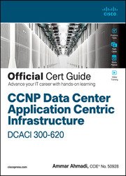 CCNP Data Center Application Centric Infrastructure 300-620 DCACI Official Cert Guide