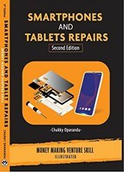 Smartphones and Tablets Repairs: Money Making Venture Skill, 2nd Edition