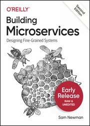 Building Microservices: Designing Fine-Grained Systems, 2nd Edition (Fifth Early Release)
