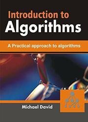 Introduction to Algorithms: A Practical approach to Algorithms