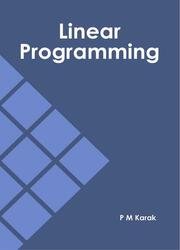 Linear Programming by P. M. Karak