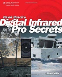 David Buschs Digital Infrared Pro Secrets