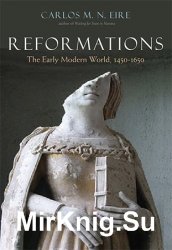 Reformations: The Early Modern World, 1450-1650