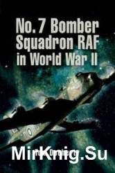 Bomber Squadron No 7: The World War II Record