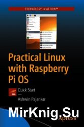 Practical Linux with Raspberry Pi OS: Quick-start Guide to Learning Linux on the Raspberry Pi