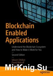 Blockchain Enabled Applications - Understand the Blockchain Ecosystem and How to Make it Work for You 2nd Edition