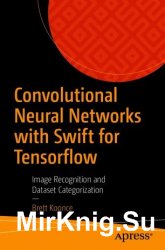 Convolutional Neural Networks with Swift for Tensorflow: Image Recognition and Dataset Categorization