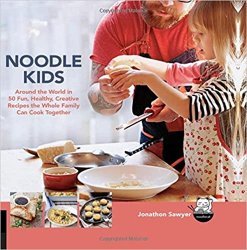 Noodle Kids: Around the World in 50 Fun, Healthy, Creative Recipes the Whole Family Can Cook Together