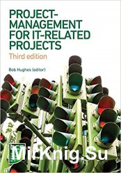 Project Management for IT-Related Projects, Third edition