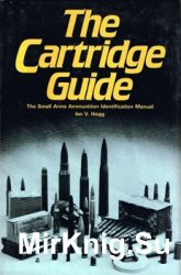 The Cartridge Guide: The Small Arms Ammunition Identification Manual