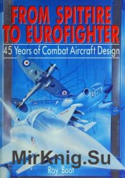 From Spitfire to Eurofighter: 45 Years of Combat Aircraft Design