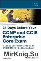 31 Days Before Your CCNP and CCIE Enterprise Core Exam