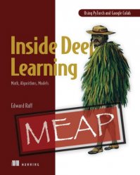 Inside Deep Learning: Math, Algorithms, Models (MEAP)