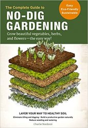 The Complete Guide to No-Dig Gardening