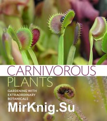 Carnivorous plants: gardening with extraordinary botanicals
