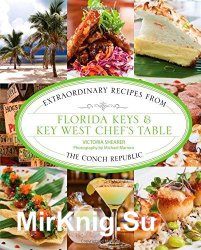 Florida Keys & Key West chef's table: extraordinary recipes from the Conch Republic