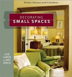 Decorating Small Spaces: Live Large in Any Space