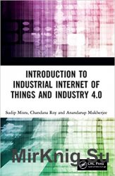 Introduction to Industrial Internet of Things and Industry 4.0