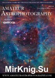 Amateur Astrophotography - Issue 84