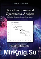 Trace Environmental Quantitative Analysis: Including Student-Tested Experiments, Third Edition