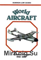 World Aircraft: Combat Aircraft 1945-1960 (Sampson Low Guides)