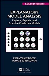 Explanatory Model Analysis: Explore, Explain and Examine Predictive Models